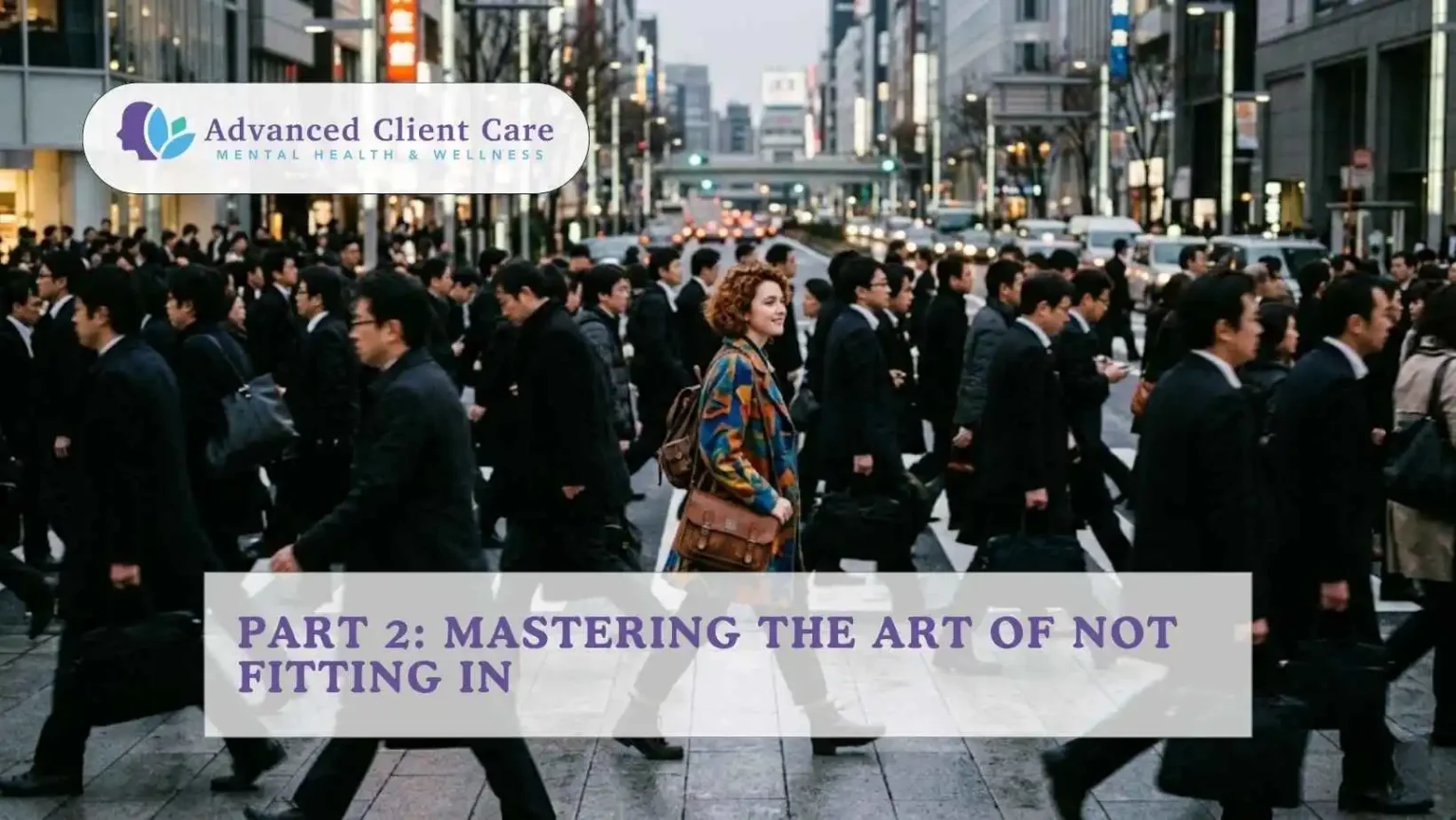 Part 2 Mastering the Art of Not Fitting In